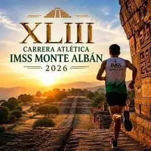 Convocatoria de XLIII Carrera Atlética IMSS Monte Albán 2026